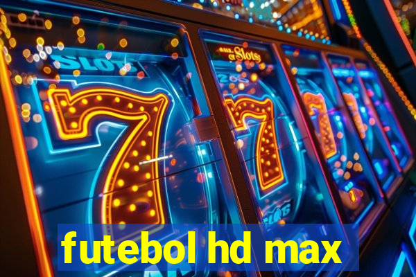 futebol hd max